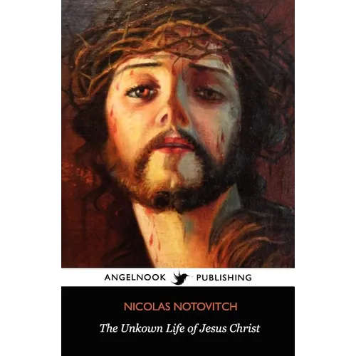The Unknown Life of Jesus Christ - Paperback