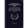 An Authentic and Comprehensive History of Buffalo: With Some Account of its Early Inhabitants, Both Savage and Civilized; Comprising Historic Notices - Paperback