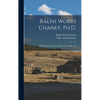 Ralph Works Chaney, Ph.D.: Paleobotanist, Conservationist: Transcript, 195 - Hardcover