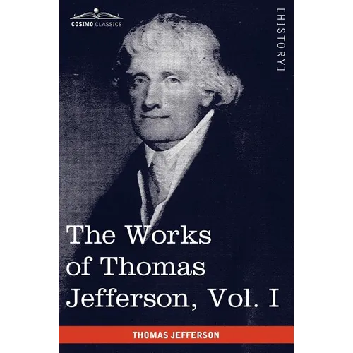 The Works of Thomas Jefferson, Vol. I (in 12 Volumes): Autobiography, Anas, Writings 1760-1770 - Paperback