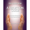 Feel Good Now: A Reflection Guide: Coursework in Energy Healing for the Beginning Healer - Paperback