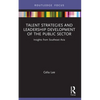 Talent Strategies and Leadership Development of the Public Sector: Insights from Southeast Asia - Paperback