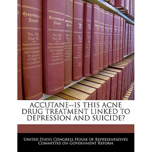 Accutane--is This Acne Drug Treatment Linked To Depression And Suicide? - Paperback