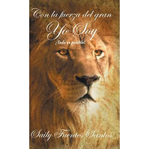 Con La Fuerza del Gran Yo Soy: Todo Es Posible! - Hardcover