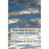 The Life of Saint Anthony of Padua - Paperback