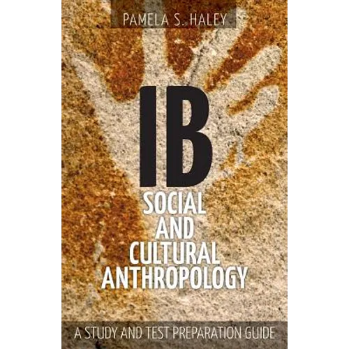 IB Social and Cultural Anthropology: A Study and Test Preparation Guide - Paperback
