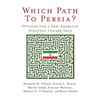 Which Path to Persia?: Options for a New American Strategy toward Iran - Paperback