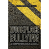 Workplace Bullying: A Phenomenological Study of Is Human and Organizational Productivity Effects on Targets and Organizational Productivity - Paperback