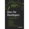 Docs for Developers: An Engineer's Field Guide to Technical Writing - Paperback