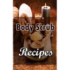 Body Scrub Recipes: Natural Skin And Body Care Book - Paperback