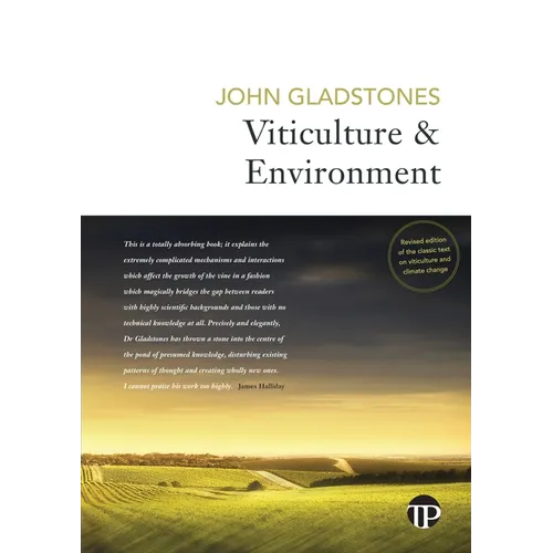 Viticulture and Environment: A study of the effects of environment on grapegrowing and wine qualities, with emphasis on present and future areas for g - Paperback