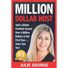 Million Dollar Host: Julie's AirBnb Portfolio Earned Over A Million Dollars In Her First Year... Yours Can Too! - Paperback