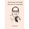 What Congress and Gandhi have done to the Untouchables - Paperback