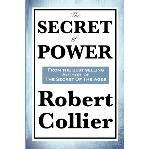 The Secret of Power: A Classic Work on the Power of Thought - Paperback
