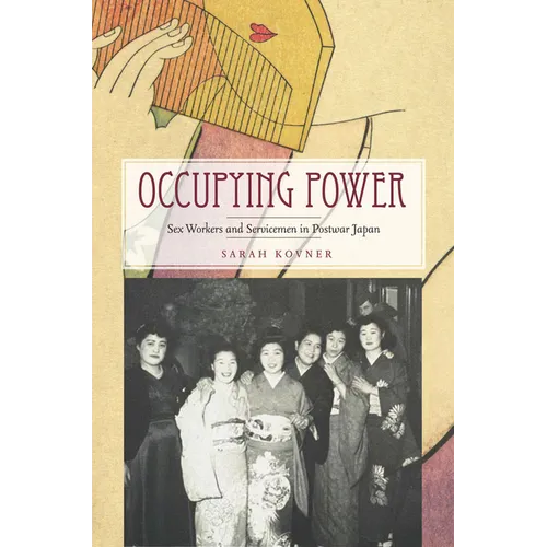 Occupying Power: Sex Workers and Servicemen in Postwar Japan - Hardcover