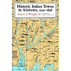 Historic Indian Towns in Alabama, 1540-1838 - Paperback