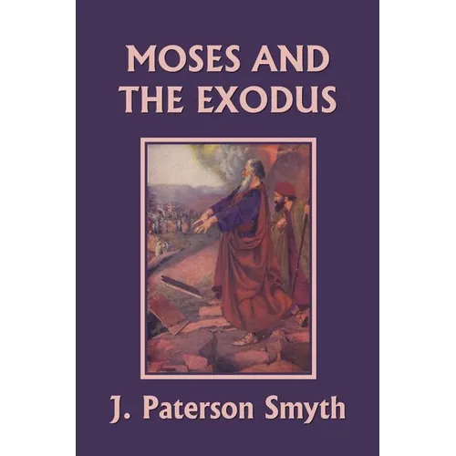 Moses and the Exodus (Yesterday's Classics) - Paperback