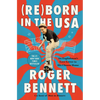 Reborn in the USA: An Englishman's Love Letter to His Chosen Home - Hardcover