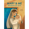 Mary & Me Devotions for Girls - Paperback