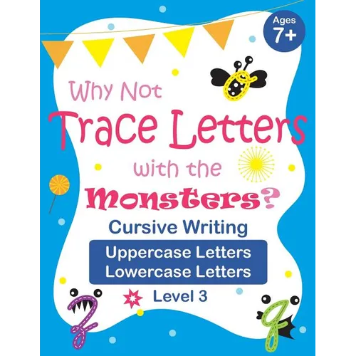 Why Not Trace Letters with the Monsters? (Level 3) - Cursive Writing, Uppercase Letters, Lowercase Letters: Black and White Version, Lots of Practice, - Paperback