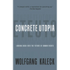 Concrete Utopia: Looking Back Into the Future of Human Rights - Paperback