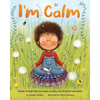 I'm Calm: A book to help kids overcome anxiety and stressful situations - Paperback