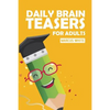 Daily Brain Teasers For Adults: Kakuro Puzzles - Paperback