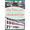 Lost Restaurants of Charleston - Paperback