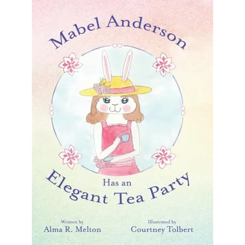 Mabel Anderson Has an Elegant Tea Party - Hardcover