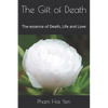 The Gift of Death: The essence of Death, Life and Love - Paperback
