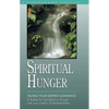 Spiritual Hunger: Filling Your Deepest Longings - Paperback