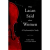 What Lacan Said About Women: A Psychoanalytic Study - Paperback