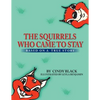 The Squirrels Who Came to Stay: Based on a True Story - Paperback