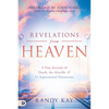 Revelations from Heaven: A True Account of Death, the Afterlife, and 31 Supernatural Discoveries - Paperback