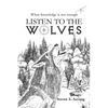 Listen to the Wolves - Paperback
