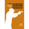 Gun Digest Shooter's Guide to Handgun Marksmanship - Paperback