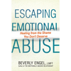 Escaping Emotional Abuse: Healing from the Shame You Don't Deserve - Paperback