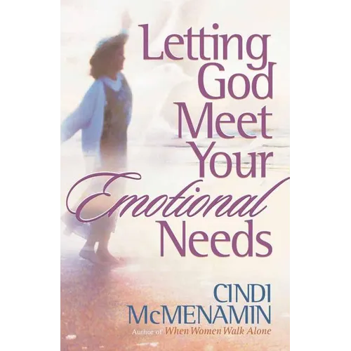 Letting God Meet Your Emotional Needs - Paperback