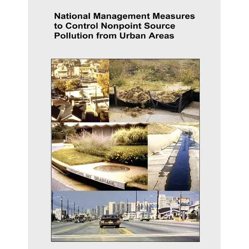 National Management Measures to Control Nonpoint Source Pollution from Urban Areas - Paperback