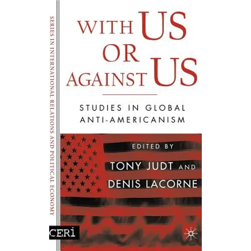 With Us or Against Us: Studies in Global Anti-Americanism - Hardcover