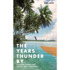 The Years Thunder By: A voyage across two oceans and a continent - Paperback