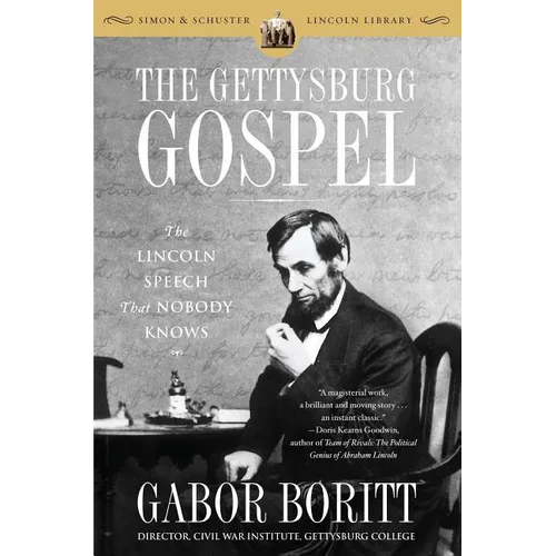 The Gettysburg Gospel: The Lincoln Speech That Nobody Knows - Paperback
