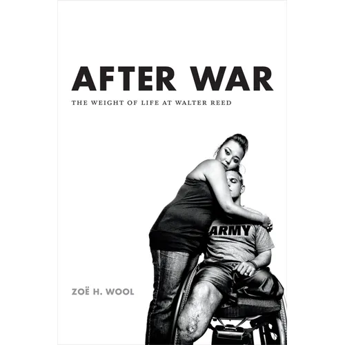 After War: The Weight of Life at Walter Reed - Paperback