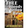 Thee Bloody Yellow Rose - Paperback