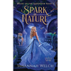 A Spark of Nature: A Cinderella Retelling - Paperback