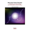 Binocular Vision Disorder: A Patient's Guide to a Life-Limiting, Often Underdiagnosed, Medical Condition - Paperback