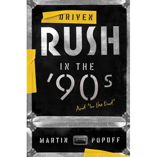 Driven: Rush in the '90s and in the End - Paperback