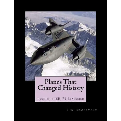 Planes That Changed History - Lockheed SR-71 Blackbird - Paperback