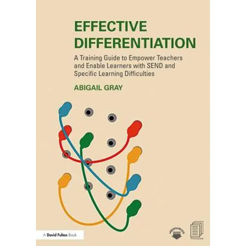 Effective Differentiation: A Training Guide to Empower Teachers and Enable Learners with Send and Specific Learning Difficulties - Paperback