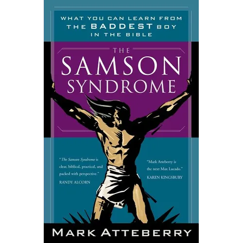 The Samson Syndrome: What You Can Learn from the Baddest Boy in the Bible - Paperback